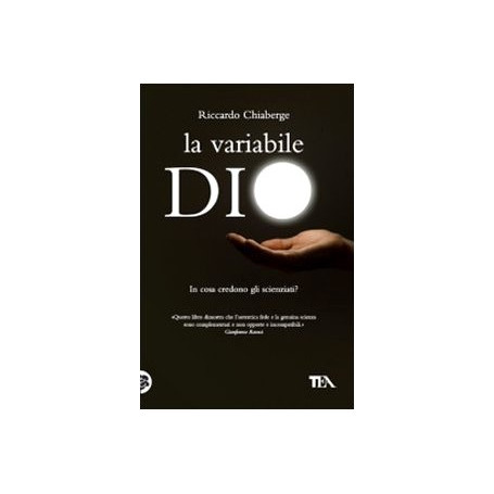 La variabile Dio. In cosa credono gli scienziati? Un confronto tra George Coyne e Arno Penzias