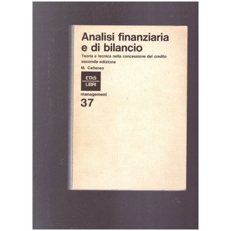 Analisi finanziaria e di bilancio Teoria e tecnica nella concessione del credito