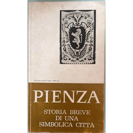 Pienza. Storia breve di una simbolica citta'
