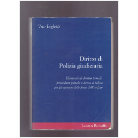 Diritto di Polizia Giudiziaria Elementi di diritto penale procedura penale e diritto di polizia..