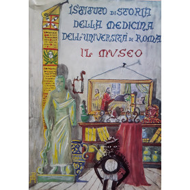 Istituto di Storia della medicina dell'Università  di Roma. Il museo