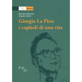 Giorgio La Pira: i capitoli di una vita. Tomo III.