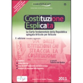 La costituzione esplicata. La Carta fondamentale della Repubblica spiegata articolo per articolo