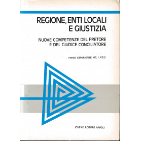 Regione enti locali e giustizia. Nuove competenze del pretore e del giudice conciliatore.