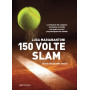 150 volte Slam. Storie del grande tennis
