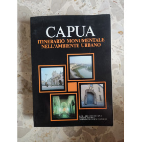 Capua: itinerario monumentale nell'ambiente urbano