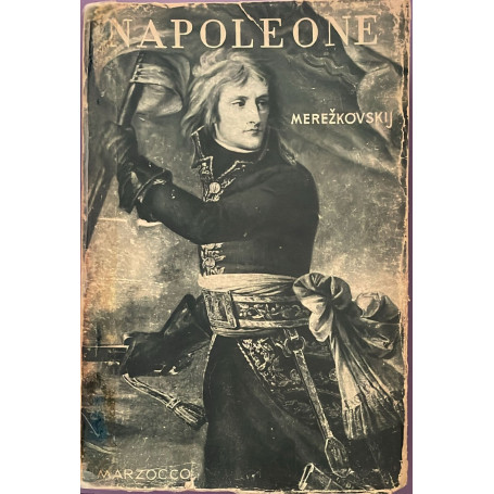 Napoleone. L'uomo la sua vita e la sua storia
