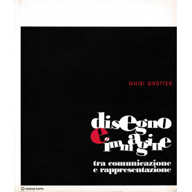Disegno e immagine. Tra comunicazione e rappresentazione