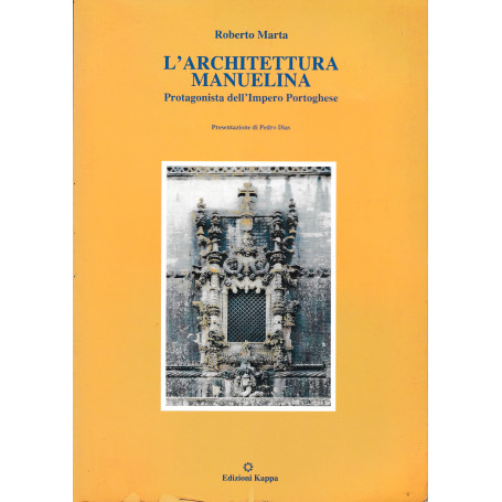 L'architettura manuelina. Protagonista dell'Impero portoghese