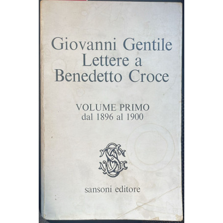 Lettere a Benedetto Croce Volume primo dal 1896 al 1900