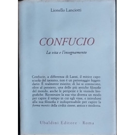 Confucio. La vita e l'insegnamento