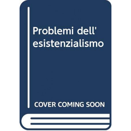 Problemi dell'esistenzialismo