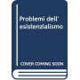 Problemi dell'esistenzialismo