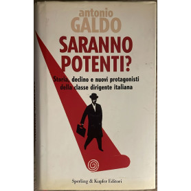 Saranno potenti? Storia declino e nuovi protagonisti della classe dirigente italiana