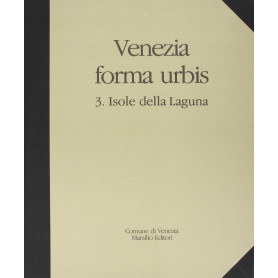 Venezia forma urbis. Isole della laguna. Il fotopiano degli insediamenti storici in scala 1:500 ..(Vol. 3)