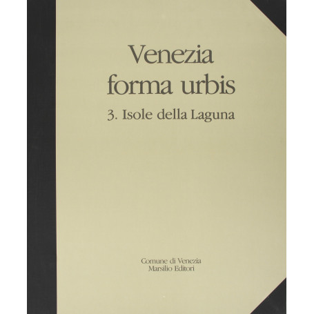 Venezia forma urbis. Isole della laguna. Il fotopiano degli insediamenti storici in scala 1:500 ..(Vol. 3)