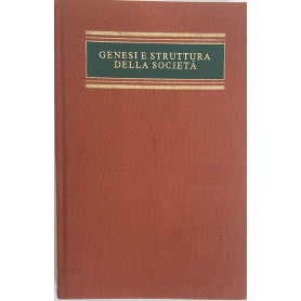 Genesi e struttura della societa'. Saggio di filosofia pratica
