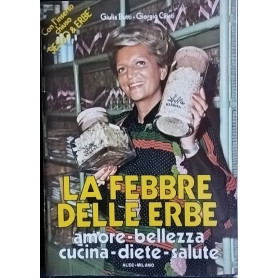 La febbre delle erbe. Amore-bellezza-cucina-diete-salute