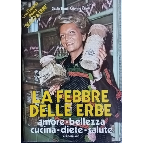 La febbre delle erbe. Amore-bellezza-cucina-diete-salute