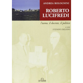 Roberto Lucifredi. L'uomo il docente il politico