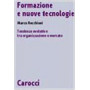 Formazione e nuove tecnologie. Tendenze evolutive tra organizzazione e mercato