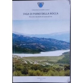Diga di piano della Rocca. Ricordi e tecniche di costruzioni