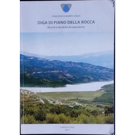 Diga di piano della Rocca. Ricordi e tecniche di costruzioni