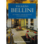 Palazzo Bellini. La storia l'architettura e le collezioni.