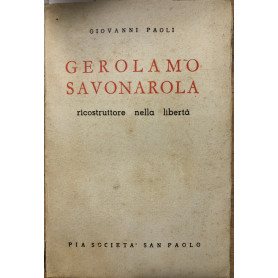Gerolamo Savonarola ricostruttore nella libertà