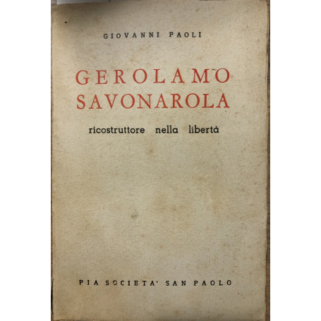 Gerolamo Savonarola ricostruttore nella libertà