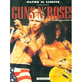 Guns n'Roses. Oltre il limite