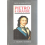 Pietro il Grande. La lotta per il potere (1671-1725)