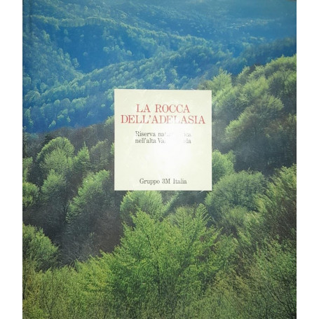 La rocca dell'Adelasia. Una riserva naturalistica nell'alta val Bormida. Ediz. illustrata. Testo Italiano e Inglese.