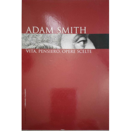 Adam Smith vita pensiero opere scelte