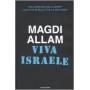 Viva Israele. Dall'ideologia della morte alla civilta'Â  della vita: la mia storia