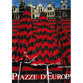 Piazze D'Europa. Storia di uno spazio pubblico.