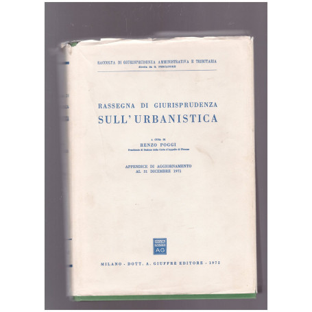 Rassegna di giurisprudenza sull'urbanistica Appendice di aggiornamento al 31 dicembre 1971