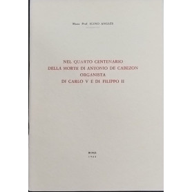 Nel quarto centenario della morte di Antonio De Cabezon organista di Carlo V e di Filippo II