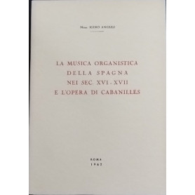 La musica organistica della Spagna nei sec. XVI-XVII e l'opera di Cabanilles