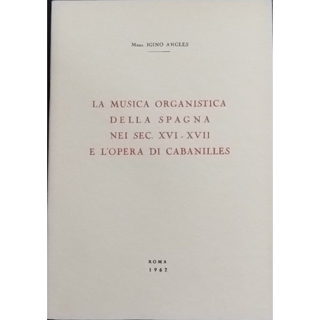La musica organistica della Spagna nei sec. XVI-XVII e l'opera di Cabanilles