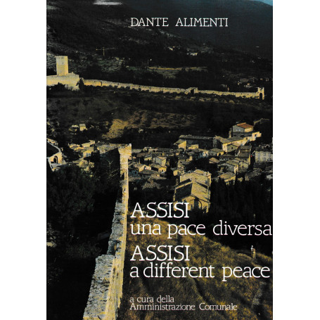 Assisi una pace diversa. Assisi a different peace. Testo Italiano e Inglese.