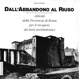 Dall'abbandono al riuso.