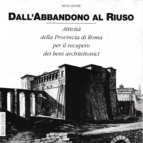 Dall'abbandono al riuso.