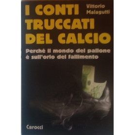 I conti truccati del calcio. Perché il mondo del pallone è sull'orlo del fallimento