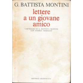 Lettere a un giovane amico. Carteggio di G. Battista Montini con Andrea Trebeschi