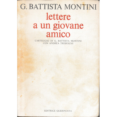 Lettere a un giovane amico. Carteggio di G. Battista Montini con Andrea Trebeschi
