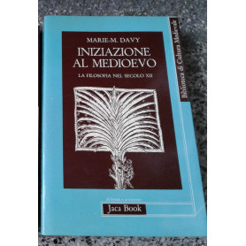 Iniziazione al Medioevo. La filosofia nel secolo XII