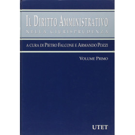 Il diritto amministrativo nella giurisprudenza Volume primo e secondo