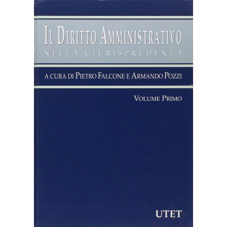 Il diritto amministrativo nella giurisprudenza Volume primo e secondo
