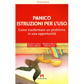 Panico. Istruzioni per l'uso. Come trasformare un problema in una opportunità